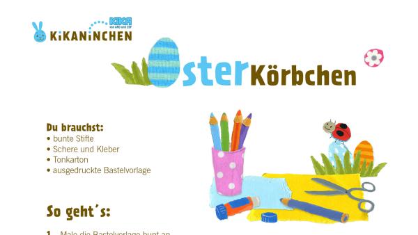 Bastle ein Osterkörbchen von Kikaninchen und geh auf Eiersuche!